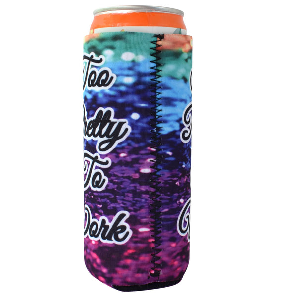 Too Pretty to Work Slim Koozie