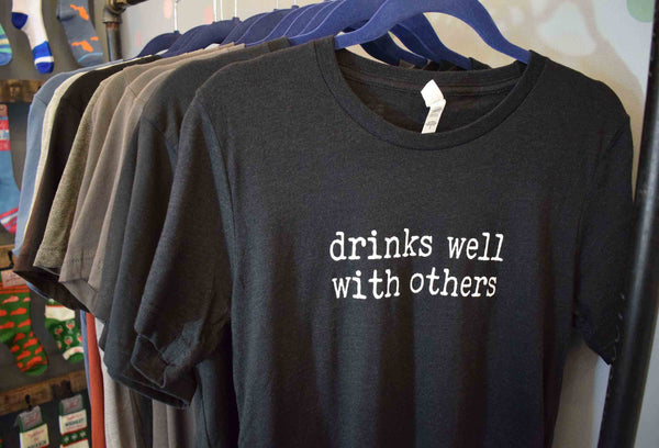 Drinks Well With Others Unisex T-Shirt