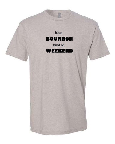 Bourbon Kind Of Weekend Unisex T-Shirt