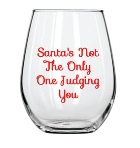 Santa's Not the Only One Judging You Stemless Wine Glass