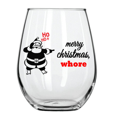 Merry Christmas, Whore Stemless Wine Glass