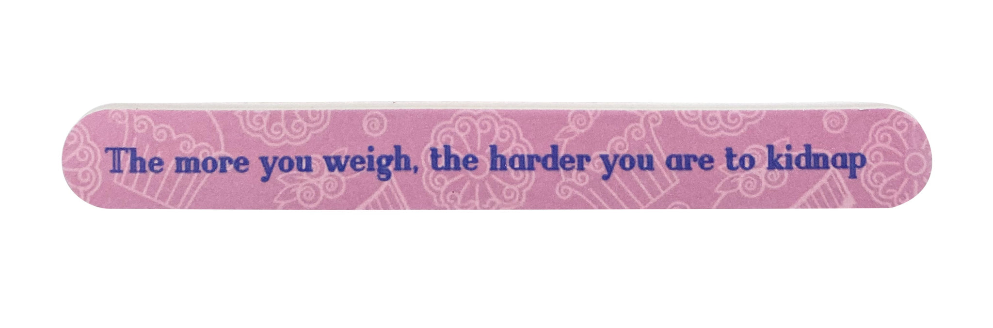 The More You Weigh Nail File