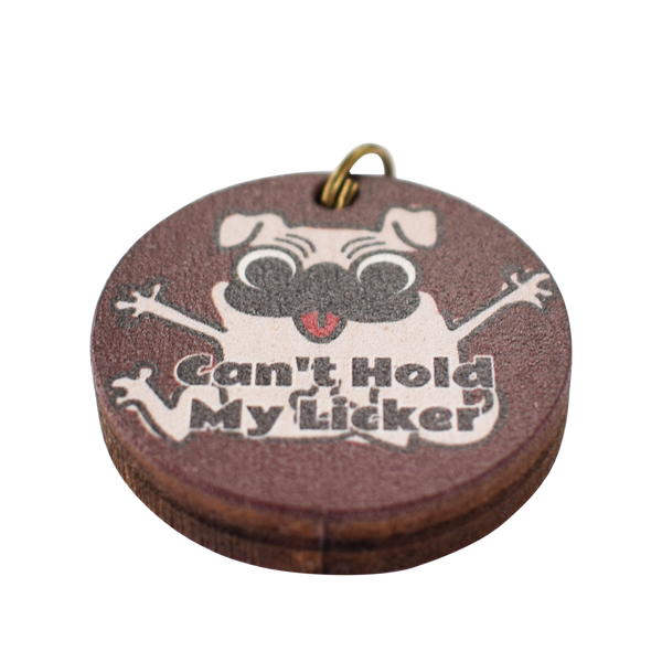 Can't Hold My Licker Dog Tag