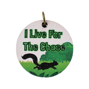 I Live For the Chase Dog Tag