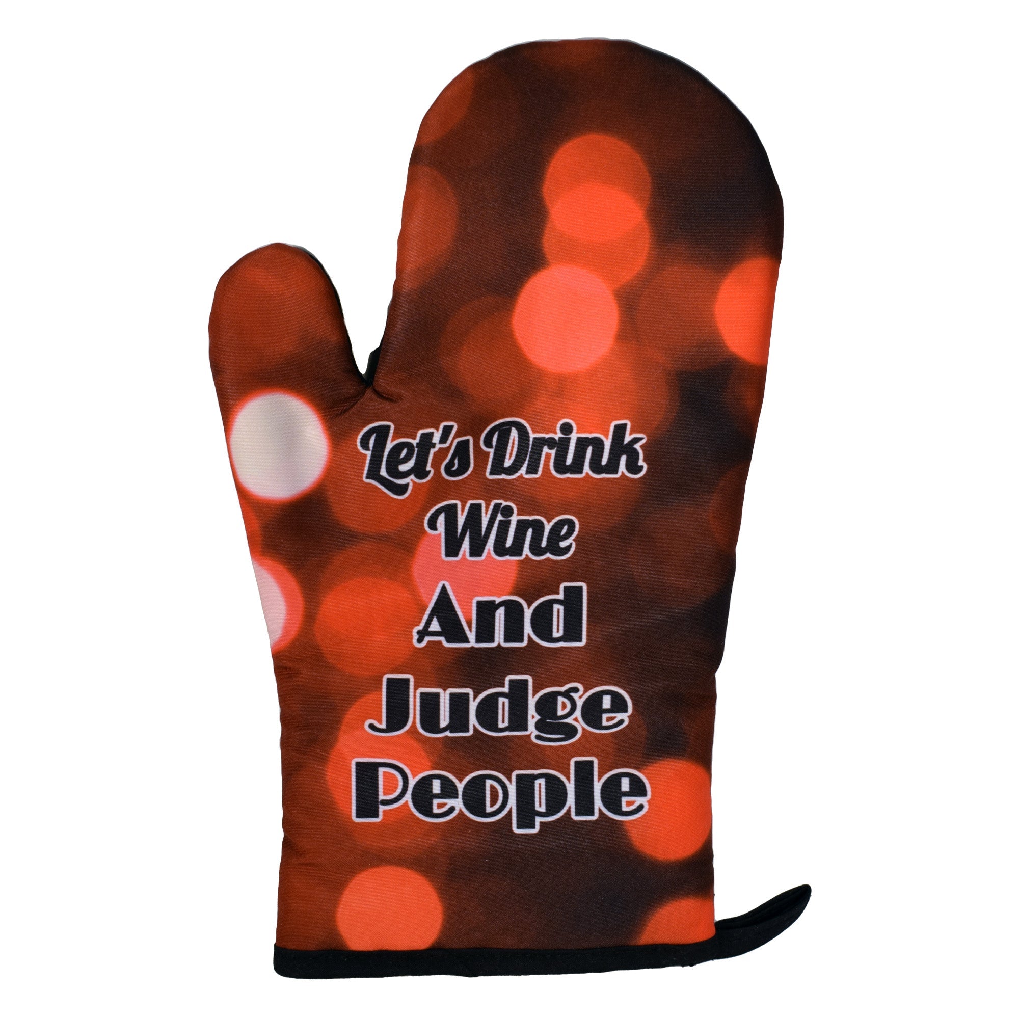 Let's Drink Wine and Judge People Oven Mitt